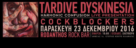 Οι Tardive Dyskinesia με τους Cockblockers, στον Rodanthos Rock Bar!